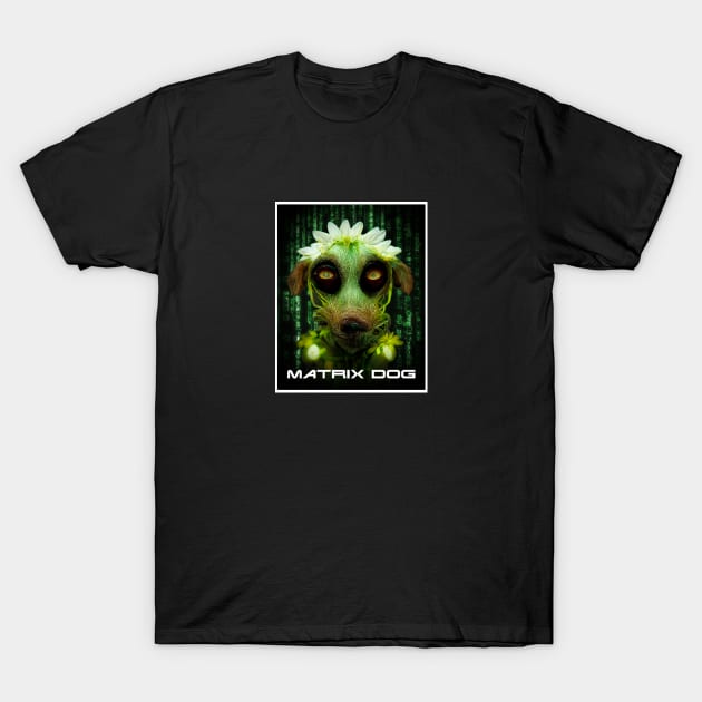 matrix dog T-Shirt by ElArrogante